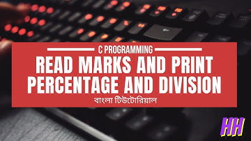 Read marks and print percentage and division in C programming. Problem_Solving#11