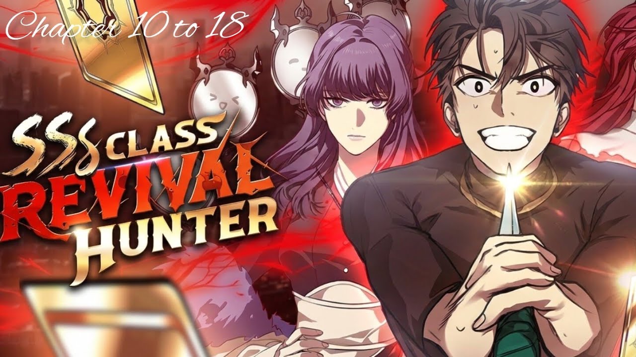 He Was an F-Class Hero Until He Changed the Past | SSS class revival hunter | chapter 10-18