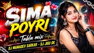 SIMA POYRI ( TABLA MIX ) DJ MAMADEV SARKAR -DJ JIGU DK 