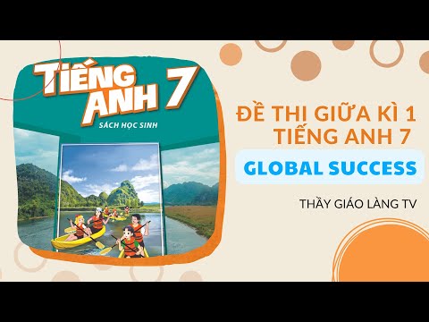 Video Đề thi giữa kì 1 Tiếng Anh 7 Global Success Test 2 |... - youtube