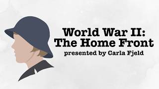 World War II: The Homefront with Carla Fjeld