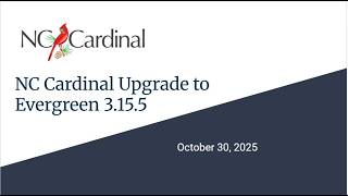 NC Cardinal Upgrade to Evergreen Upgrade 3.15.5