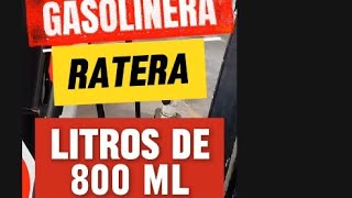 Gasolinera vende litros de 800 Ml