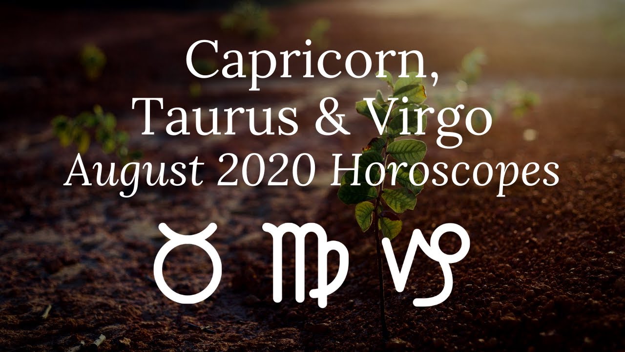 August Horoscopes 2020 for Earth Signs