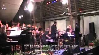 NDR Bigband & Hüsnü Şenlendirici & Aytaç Doğan - Gözüm, Kulağım