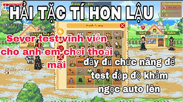 HẢI TẶC TÍ HON LẬU - SEVER TEST VĨNH VIỄN FREE ĐĂNG KÍ CÓ NHIỀU ĐỒ CHƠI