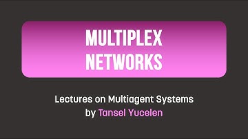 Multiplex Networks (Lectures on Multiagent Systems)
