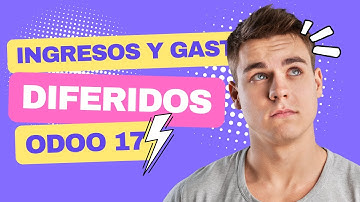 Ingresos y Gastos diferidos Odoo 17: Flujo y configuración Diferir ingresos y gastos ERP Odoo