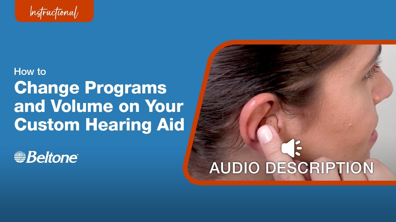 How to Change Programs & Control Volume in Custom Hearing Aids (Audio