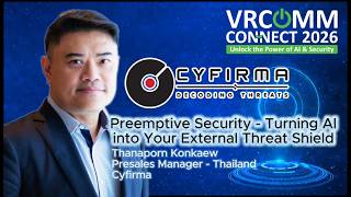 Preemptive Security - Turning AI into Your External Threat Shield by Cyfirma on VRCOMM CONNECT 2026