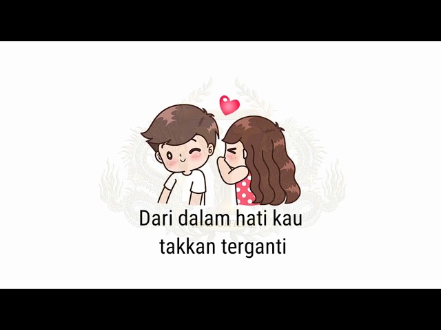 Lirik Lagu Takkan Terganti - Kangen Band - Versi Animasi - ku Bersyukur Memiliki Kamu class=