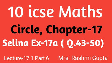 icse class 10 maths | Geometry | Circles | Selina | Ch 17 Ex 17 a | Q 43-50 | L 17.1 part 6 |