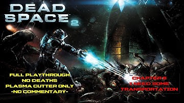 Dead Space 2 4K - Chapter 6: I Need Some Transportation (No Commentary)