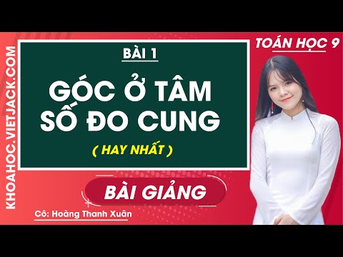 Video Góc ở tâm Số đo cung - Bài 1 - Toán học 9 - Cô Hoàng... - YouTube