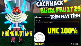 Cách Hack Blox Fruit Trên Pc Client Xeno Fix Lỗi Văng Auto Farm Anti Ban Không Lỗi