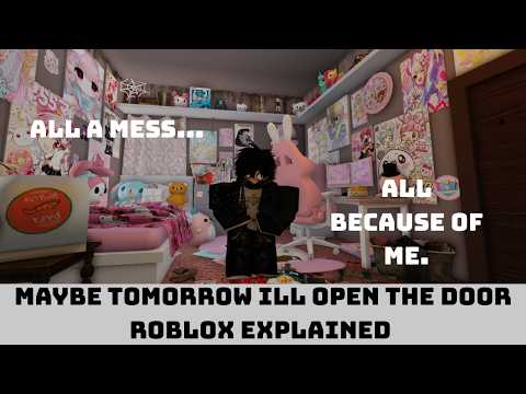 maybe tomorrow ill open the door Roblox explained