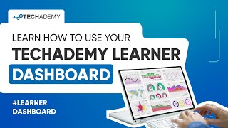 Learn How to Use Your Techademy Learner Dashboard