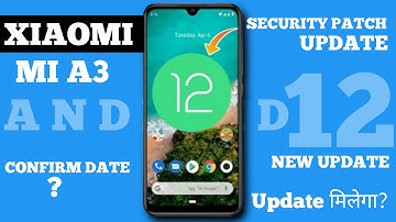 Xiaomi Mi A3 Android 12 Update Milega ya Nhi|Security Patch & Bug
