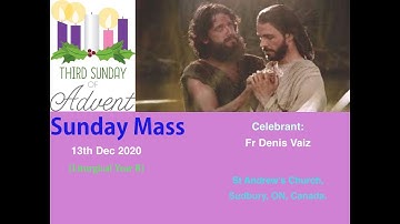3rd Sunday of Advent Mass on 13th Dec 2020 at St Andrew the Apostle Church, Sudbury, ON, Canada.