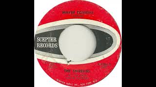 Maybe Tonight  The Shirelles