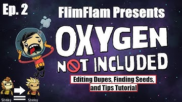 Editing Dupes, Finding Seeds, & Tips w/Tricks Ep. 2 ONI Tutorial