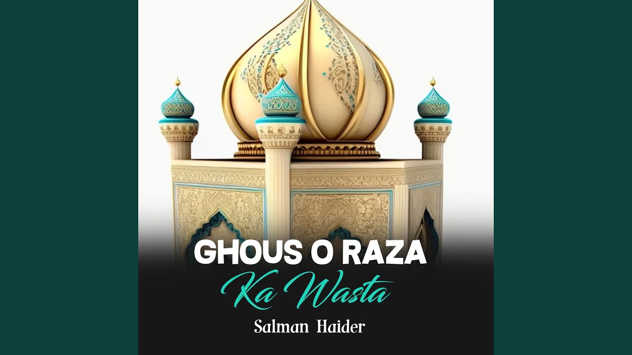 Ghous o Raza Ka Wasta - YouTube