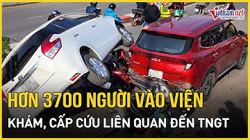 CON SỐ ĐÁNG CHÚ Ý: Hơn 3.700 người vào viện khám, cấp cứu nghi liên quan TNGT trong một ngày Tết