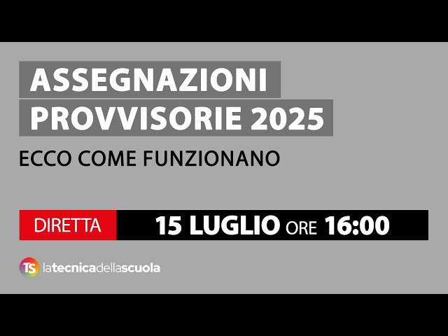 Assegnazioni provvisorie 2025, ecco come funzionano