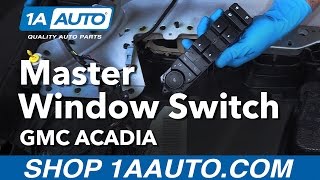 Celebrity How to Remove Master Window Switch 07-16 GMC Acadia Wealth