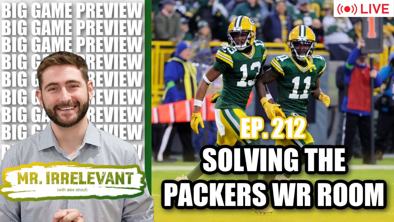 Solving the Green Bay Packers WR Room + Super Bowl Preview - Mr. Irrelevant Ep. 212
