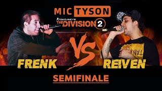 FRENK vs REIVEN - Mic Tyson 2019 (Semifinale, Turno 1) | Freestyle Battle