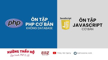 Ôn tập PHP and JS - Các bạn gửi thắc mắc qua form trong mô tả nhé!