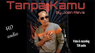 Download Lagu Bikin Mengkhayal..!!!Tembang Lawas Tanpa Kamu ( Imam S. Arifin ) Cover By Joen Reva With Video Lirik MP3