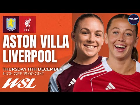 Video ASTON VILLA VS LIVERPOOL LIVE | WOMEN'S SUPER LEAGUE WATCHALONG | TWFC LIVE