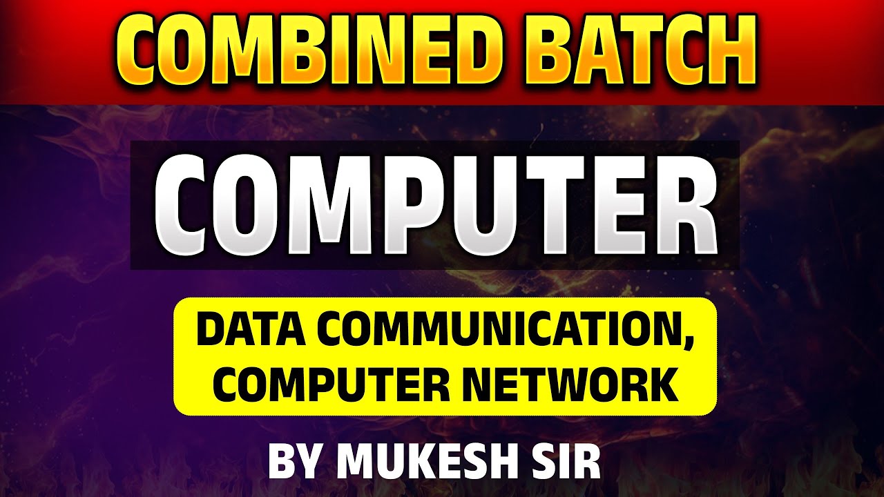 COMPUTER DATA COMMUNICATION, COMPUTER NETWORKBY MUKESH SIR | Combined Batch |WIJ2175