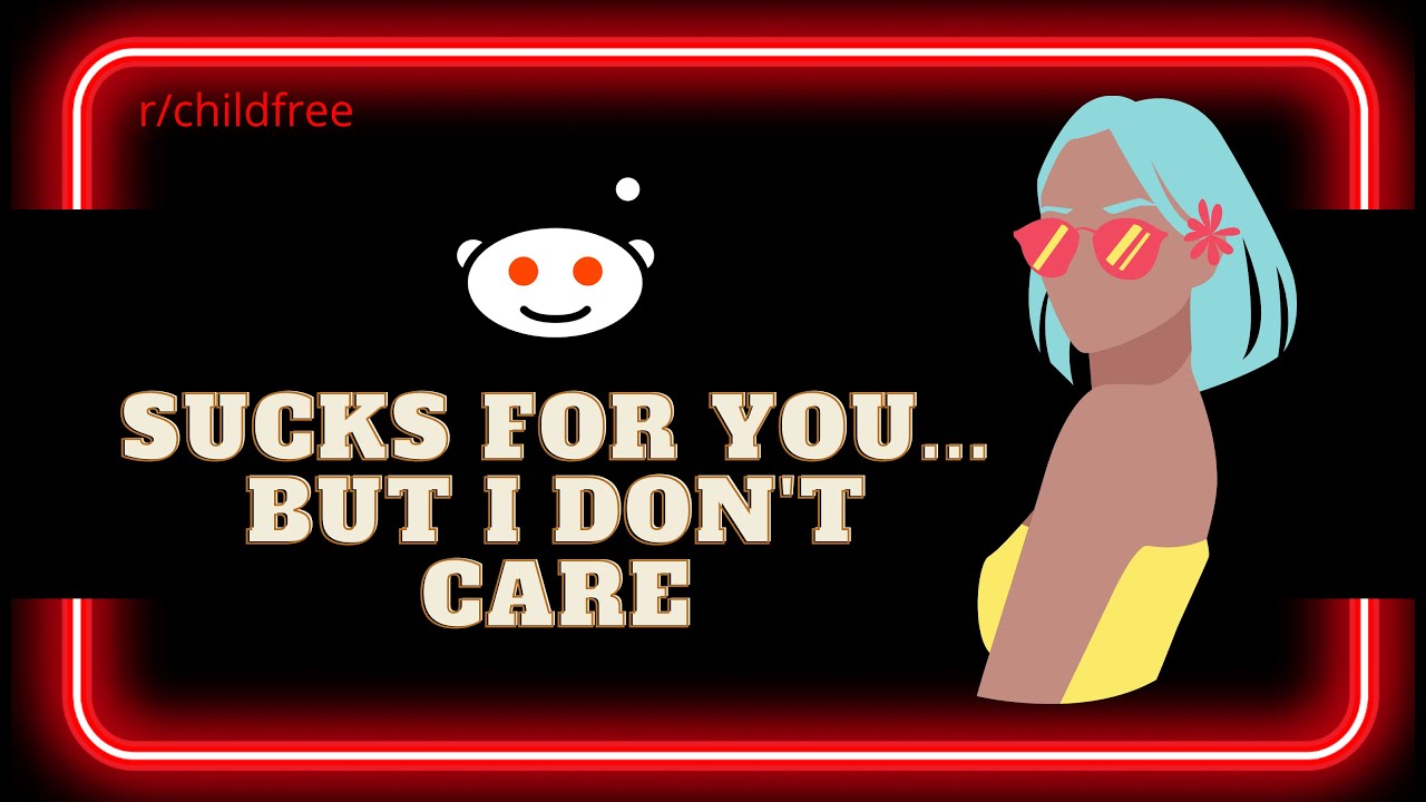 r/childfree: Parents Gets Jealous Of My Free Time and Spending Money