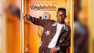 Fanatic sa  ft big zulu   olefied khetha   umlabalaba  