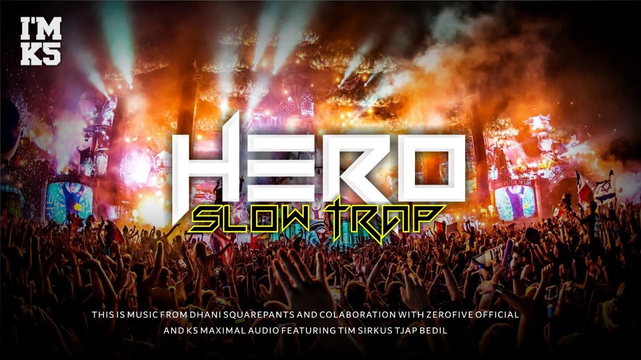 JINGGLE ZEROFIVE OFFICIAL FT K5 MAXIMAL | HERO SLOW TRAP | BY DJ 
