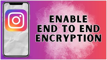 How To Enable End To End Encryption In Instagram