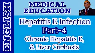 Hepatitis E (Part-4): Chronic Hepatitis E & Cirrhosis | English || Prof. Dr. Javed Iqbal Farooqi