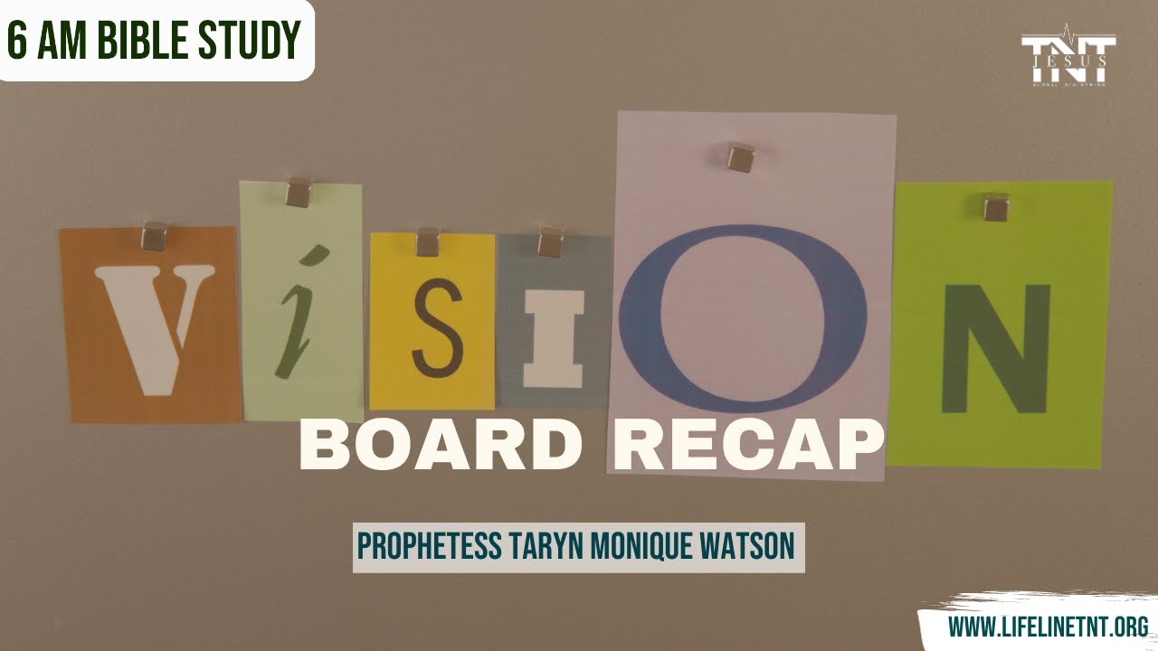 Vision Board Recap 6 AM Bible Study with Prophetess Taryn Monique