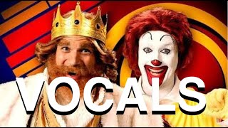 Ronald McDonald Vs The Burger King. Epic Rap Battles of History. (Vocals)