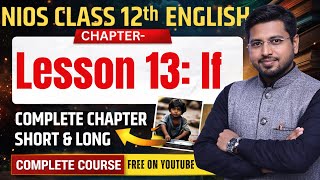 NIOS Class 12 English Lesson 13 | If | Complete Chapter Explained !