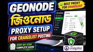GEONODE Proxy Setup for Craigslist Posting | Complete Beginner Tutorial