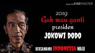 2019 gak mau ganti presiden [ lirik ]