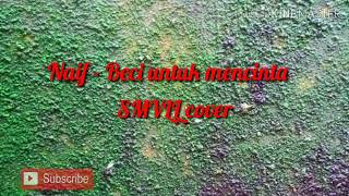 Lirik lagu Naif - Benci untuk mencinta (smvll cover)