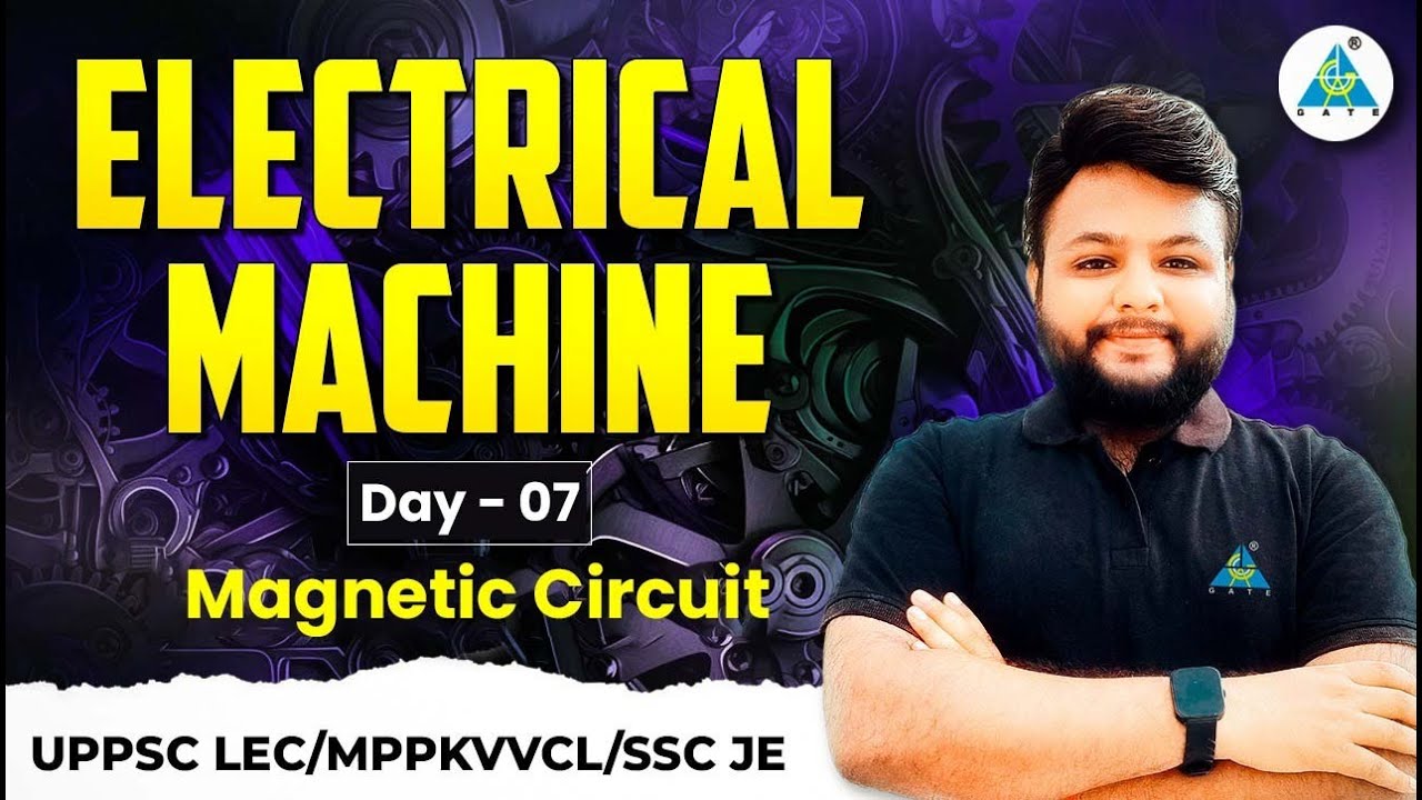 DAY-07 || Magnetic Circuit || ELECTRICAL MACHINE || by Ravi sir