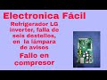 Refrigerador LG Inverter, falla de seis destellos en lámpara de avisos..