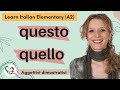 7 learn italian elementary a2 aggettivi dimostrativi questo e quello