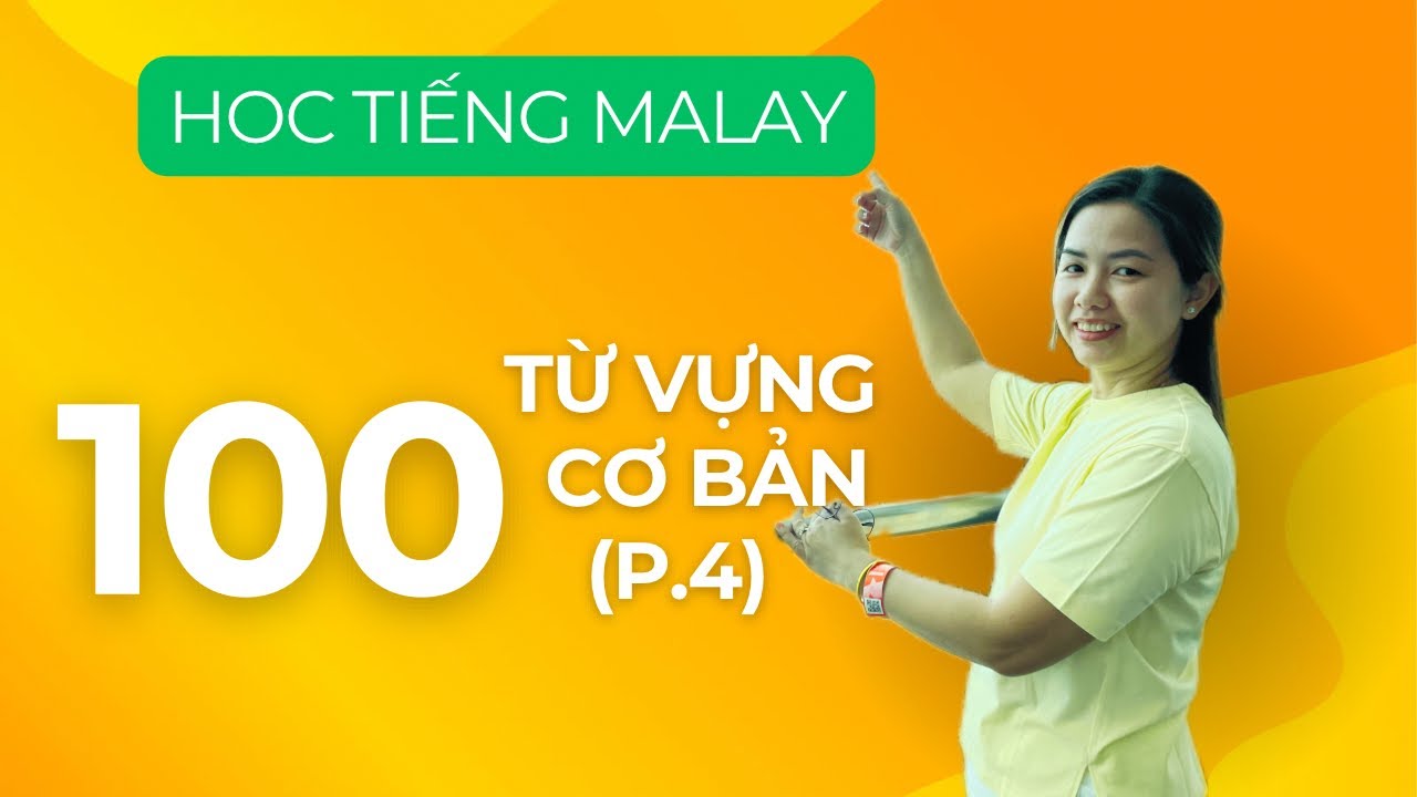 100-t-v-ng-ti-ng-malay-p-4-100-basic-malay-words-you-must-know